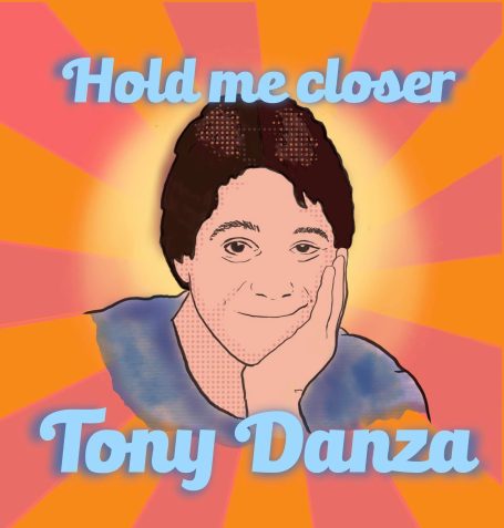 Image of Tony Danza with the quote "hold me closer, Tony Danza."